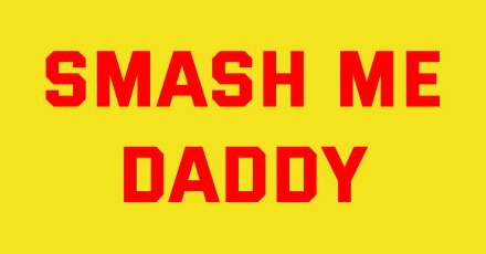 Smash Me Daddy (Farm to Market)