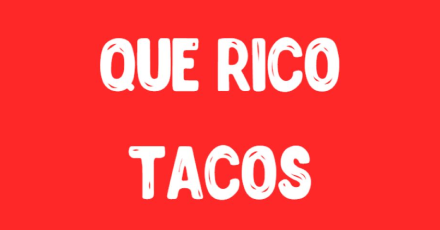 Que Rico Tacos