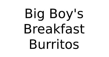 Big Boy S Breakfast Burritos Delivery In Los Angeles Delivery Menu Doordash