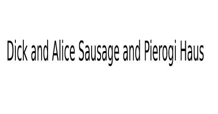 Dick and Alice Sausage and Pierogi Haus (Brookpark Rd)