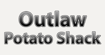 Outlaw Potato Shack