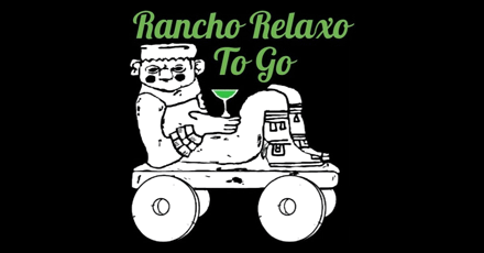 Rancho Relaxo To Go