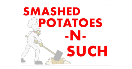Smashed Potatoes N' Such