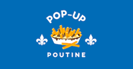 Taste of Montreal (Pop-up Poutine)